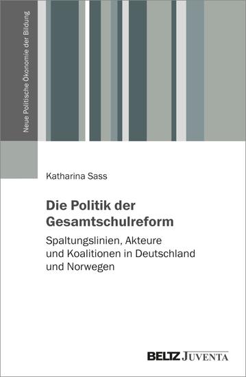 Die Politik der Gesamtschulreform - Spaltungslinien Akteure und Koalitionen in Deutschland und Norwegen - cover