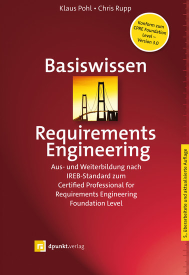 Basiswissen Requirements Engineering - Aus- und Weiterbildung nach IREB-Standard zum Certified Professional for Requirements Engineering Foundation Level - cover