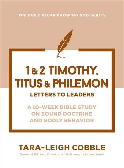 1 & 2 Timothy Titus & Philemon (The Bible Recap Knowing God Series) - Letters to Leaders--a 10-Week Bible Study on Sound Doctrine and Godly Behavior - cover