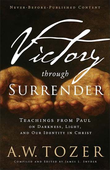 Victory Through Surrender - Teachings from Paul on Darkness Light and Our Identity in Christ - cover