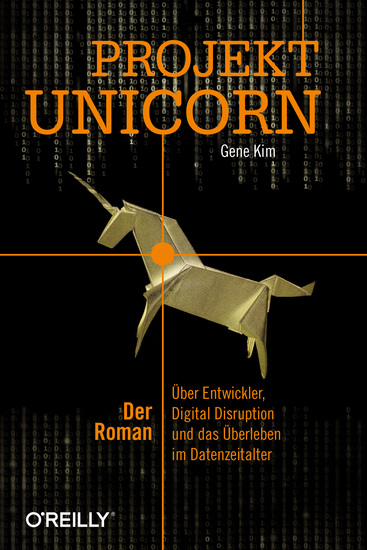 Projekt Unicorn - Der Roman Über Entwickler Digital Disruption und das Überleben im Datenzeitalter - cover