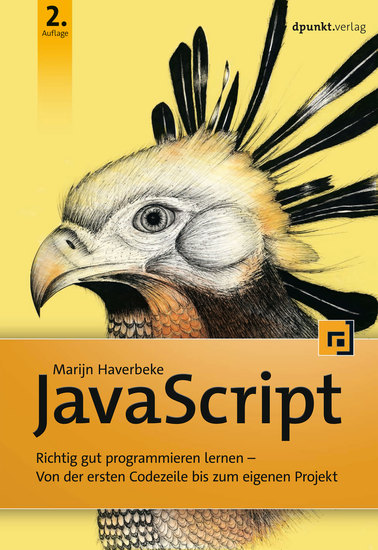 JavaScript - Richtig gut programmieren lernen – Von der ersten Codezeile bis zum eigenen Projekt - cover
