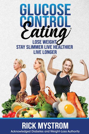 Glucose Control Eating - Lose Weight Stay Slimmer Live Healthier Live Longer - cover