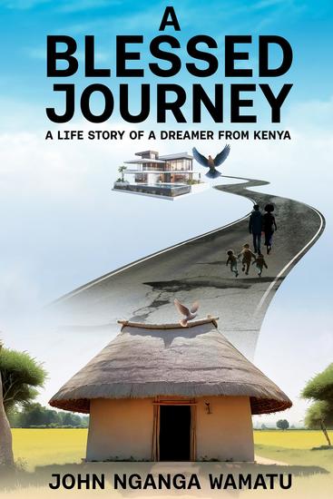 A Blessed Journey - A Life Story of a Dreamer from Kenya - cover