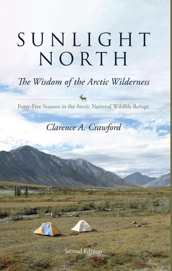 Sunlight North - Forty-Five Seasons in the Arctic National Wildlife Refuge - cover