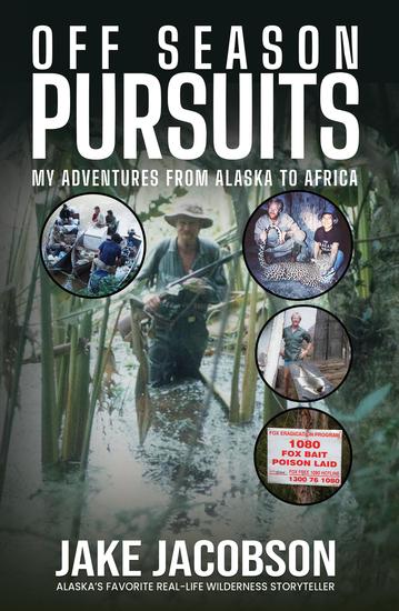 Off Season Pursuits - My Adventures From Alaska to Africa - cover