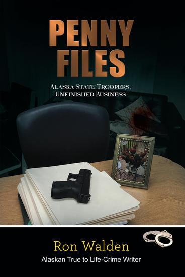 Penny Files - Alaska State Troopers-Unfinished Business - cover