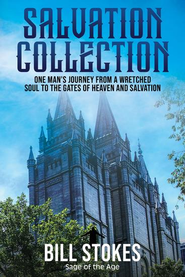 Salvation Collection - One Man's Journey from a Wretched Soul to the Gates of Heaven and Salvation - cover