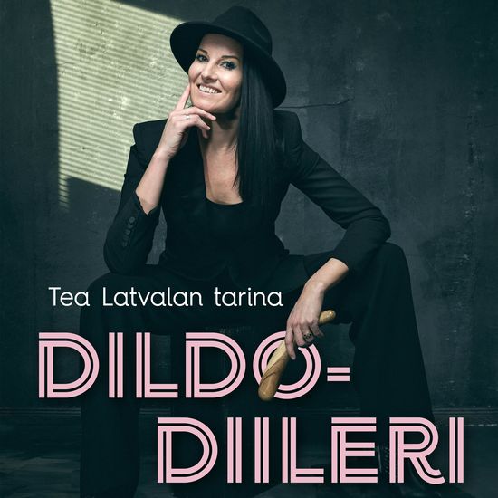 Dildodiileri – Tea Latvalan tarina - cover