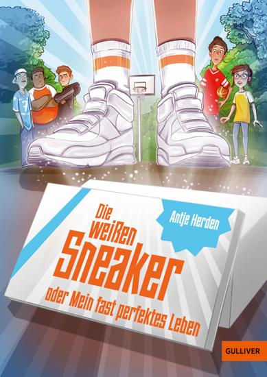 Die weißen Sneaker oder Mein fast perfektes Leben - cover