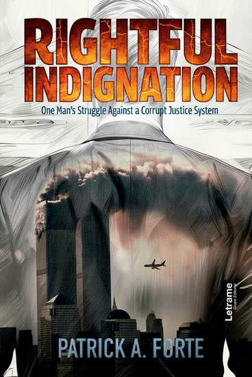 Rightful indignation - One Man's Struggle Against a Corrupt Justice System - cover