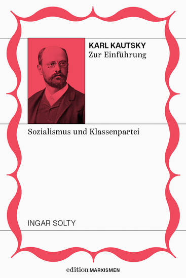 Karl Kautsky zur Einführung - Sozialismus und Klassenpartei - cover