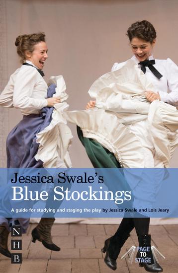 Jessica Swale's Blue Stockings - A guide for studying and staging the play - cover
