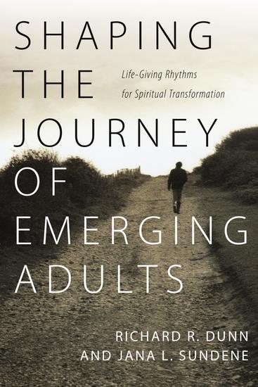 Shaping the Journey of Emerging Adults - Life-Giving Rhythms for Spiritual Transformation - cover