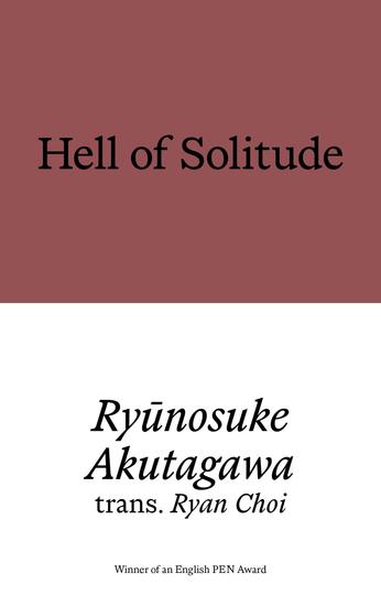 Hell of Solitude - Selected Writings of Ryūnosuke Akutagawa - cover