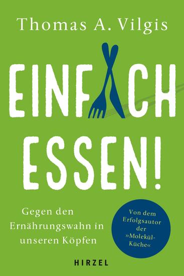 Einfach essen! - Gegen den Ernährungswahn in unseren Köpfen - cover