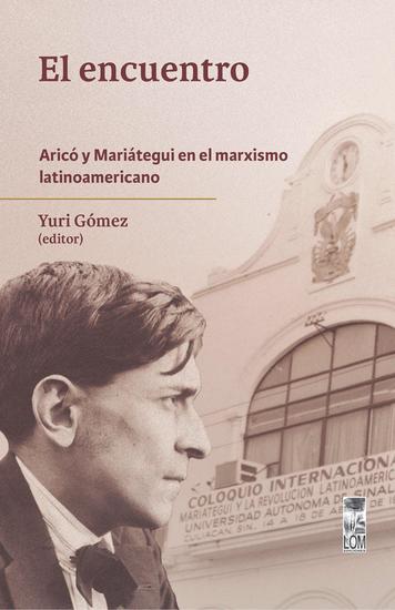 El encuentro - Aricó y Mariátegui en el marxismo latinoamericano - cover