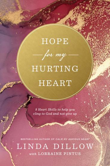 Hope for My Hurting Heart - Eight Heart Skills to Help You Cling to God and Not Give Up - cover