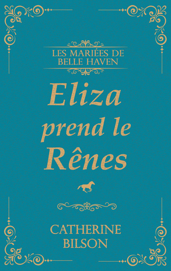 Eliza Prend les Rênes - Une douce romance Regency avec des soldats blessés des cœurs prêts à s'ouvrir et un foyer qui vaut qu'on se batte pour lui - cover