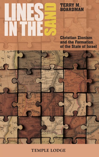 Lines in the Sand - Christian Zionism and the Formation of the State of Israel - cover