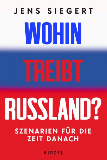 Wohin treibt Russland? - Szenarien für die Zeit danach - cover