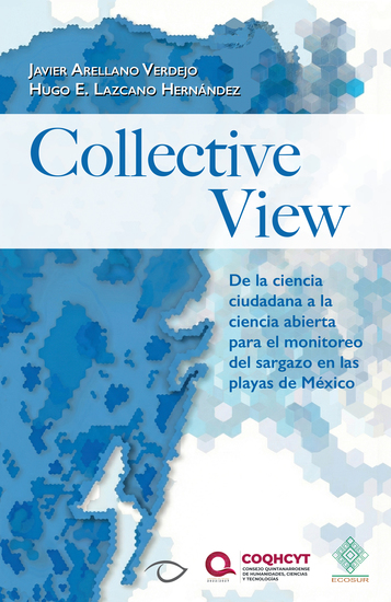 Collective View - De la ciencia ciudadana a la ciencia abierta para el monitoreo del sargazo en las playas de México - cover