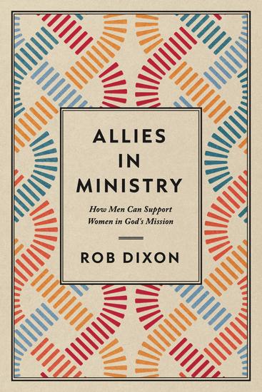 Allies in Ministry - How Men Can Support Women in God's Mission - cover