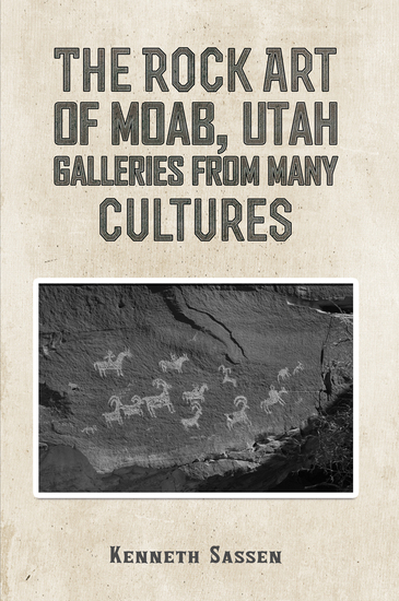 The Rock Art of Moab Utah - Galleries from Many Cultures - cover