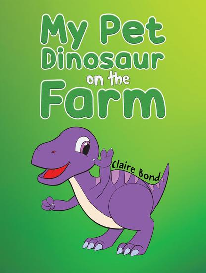 My Pet Dinosaur on the Farm - cover