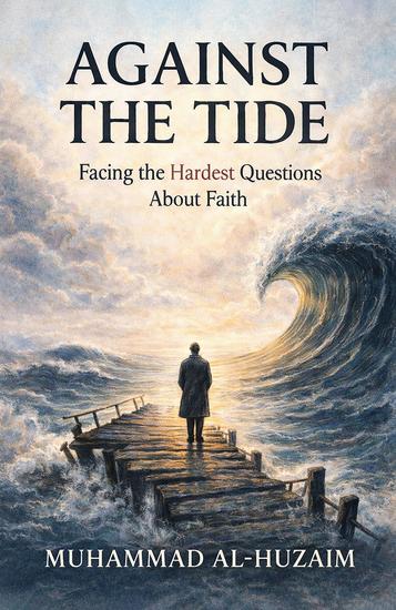 Against the Tide - Facing the Hardest Questions About Faith - cover