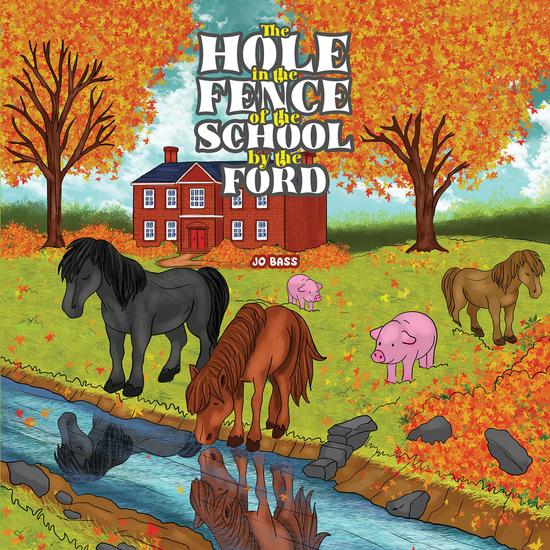 The Hole in the Fence of the School by the Ford - cover