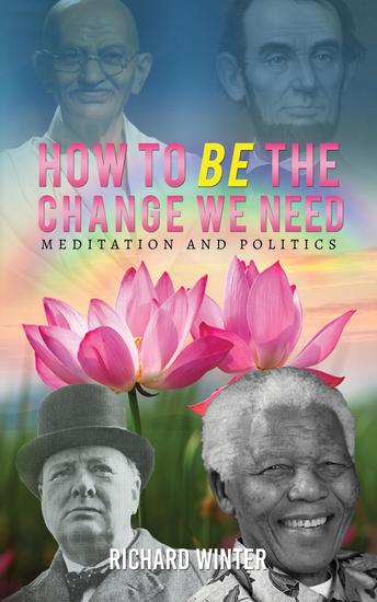 How to BE the Change We Need - Meditation and Politics - cover