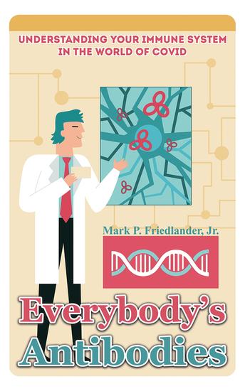Everybody's Antibodies - Understanding Your Immune System in the World of Covid - cover
