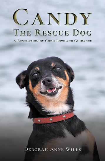 Candy the Rescue Dog - A Revelation of God's Love and Guidance - cover