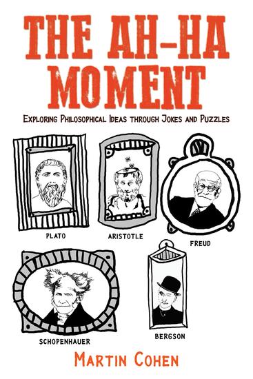 The Ah-Ha Moment - Exploring Philosophical Ideas through Jokes and Puzzles - cover