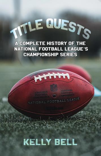 Title Quests: A Complete History of the National Football League's Championship Series - cover