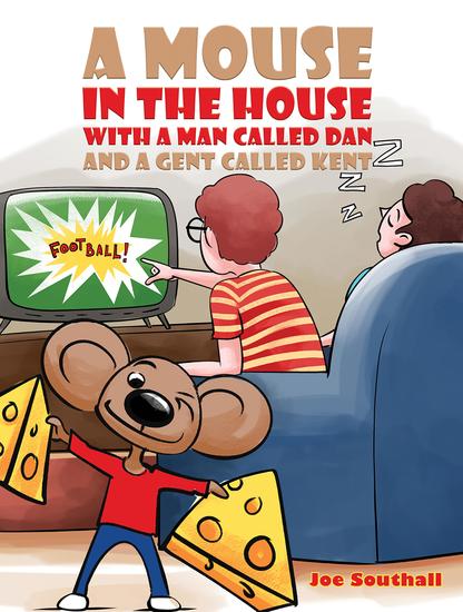 A Mouse in the House with a Man Called Dan and a Gent Called Kent - cover