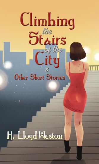 Climbing the Stairs of the City & Other Short Stories - cover