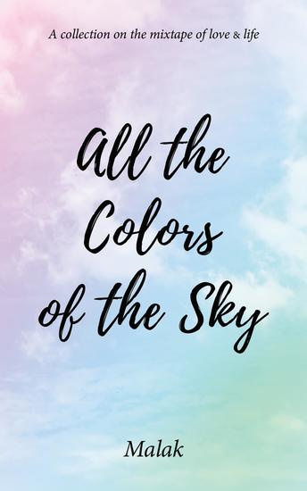 All the Colors of the Sky - A collection on the mixtape of love & life - cover