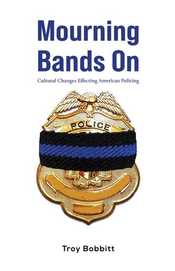 Mourning Bands On - Cultural Changes Effecting American Policing - cover
