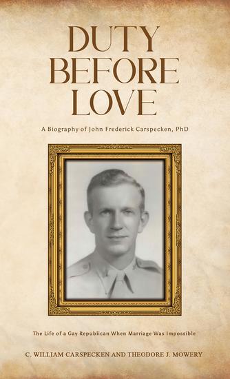 Duty Before Love - The Life of a Gay Republican When Marriage Was Impossible - cover