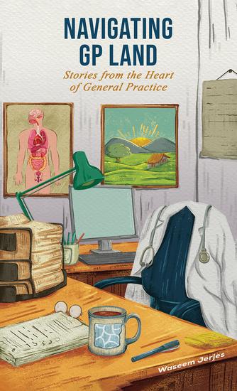 Navigating GP Land - Stories from the Heart of General Practice - cover
