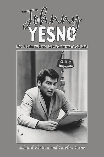 Johnny Yesno - From Residential School Survivor to Hollywood Star - cover