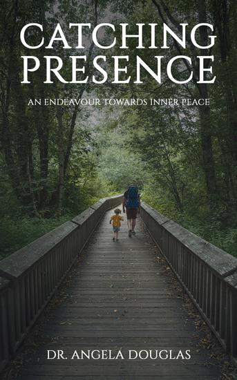 Catching Presence – An Endeavour Towards Inner Peace - cover