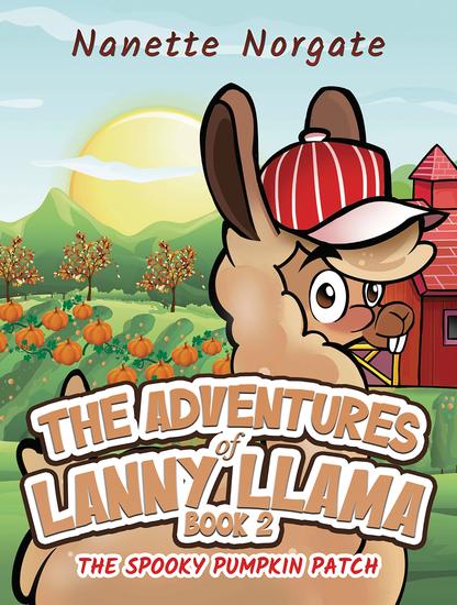 The Adventures of Lanny Llama – Book 2 - The Spooky Pumpkin Patch - cover