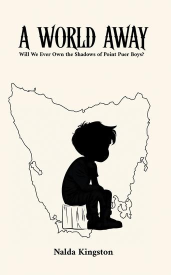 A World Away - Will We Ever Own the Shadows of Point Puer Boys? - cover