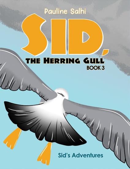 Sid the Herring Gull – Book 3 - Sid's Adventures - cover
