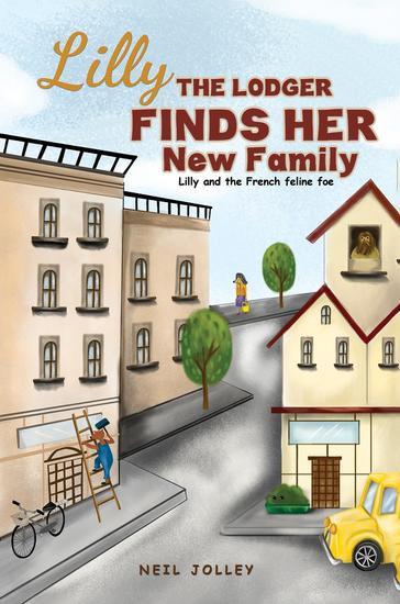 Lilly the Lodger Finds Her New Family - Lilly and the French feline foe - cover