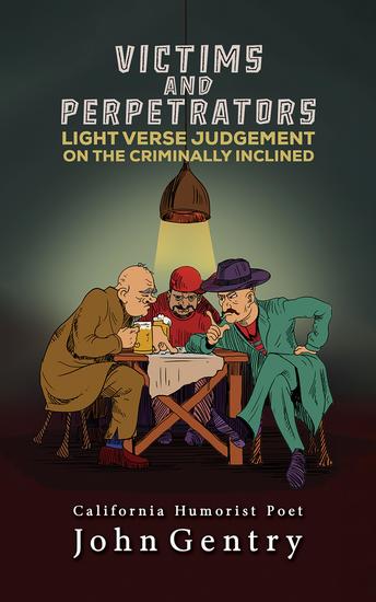 Victims and Perpetrators - Light Verse Judgement on the Criminally Inclined - cover