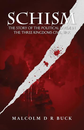 Schism - The Story of the Political Divide in the Three Kingdoms Civil War - cover
